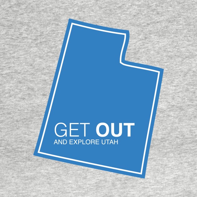 Get Out...and Explore Utah | Funny Tourism Hiking by SLAG_Creative